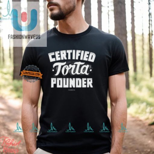 Get Wild Hilarious Certified Torta Pounder Foo Shirt fashionwaveus 1