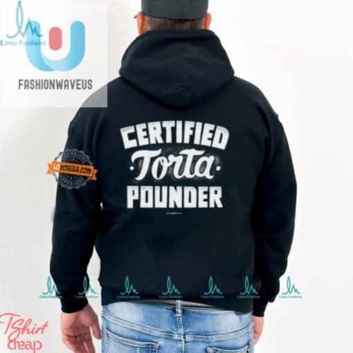 Get Wild Hilarious Certified Torta Pounder Foo Shirt fashionwaveus 1 2