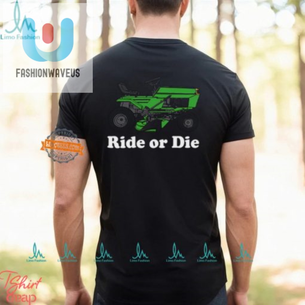 Get Laughs  Loyalty Unique Ride Or Die Shirt Today