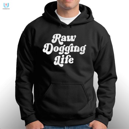 Get Laughs With Ben Affleck Raw Dogging Life Shirt fashionwaveus 1 2