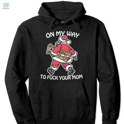 Funny On My Way To Fuck Your Mom Shirt Unique Gag Gift fashionwaveus 1 2