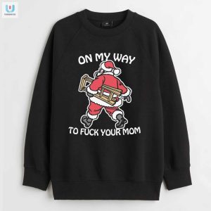 Funny On My Way To Fuck Your Mom Shirt Unique Gag Gift fashionwaveus 1 3