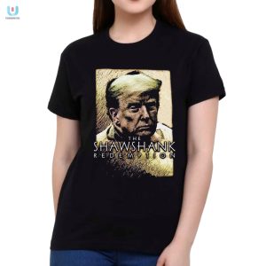 Funny Trump Shawshank Tshirt Unique Movie Mashup Tee fashionwaveus 1 1
