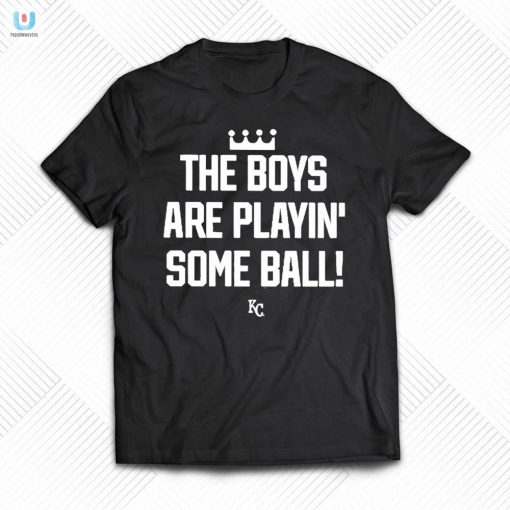 Get A Laugh With Unique The Boys Are Playin Ball Royals Tee fashionwaveus 1