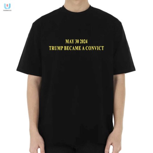 Comedic Trump Convict Shirt May 30 2024 Edition fashionwaveus 1