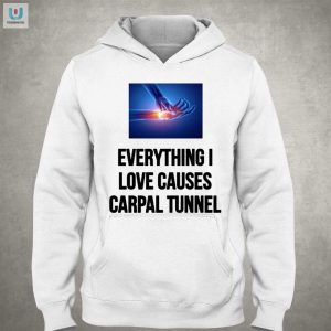 Funny Everything I Love Causes Carpal Tunnel Tee fashionwaveus 1 2