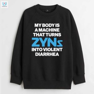 Funny Zyns To Diarrhea Tee Unique Hilarious Gift fashionwaveus 1 3