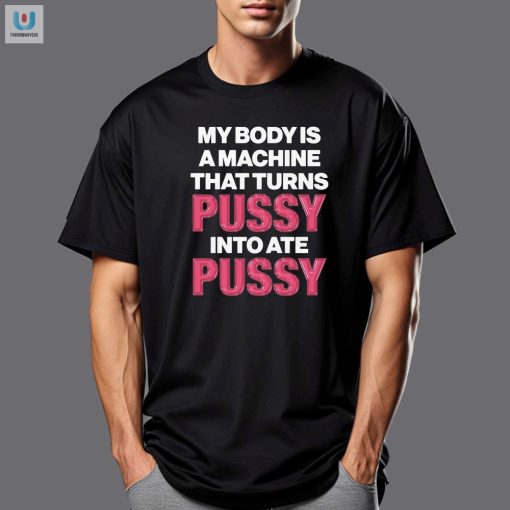 Hilarious Unique Pussyeating Machine Shirt fashionwaveus 1