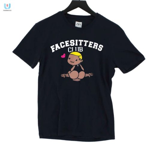 Get Laughed At First Sight Unique Facesitter Club Shirt fashionwaveus 1