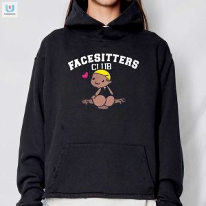 Get Laughed At First Sight Unique Facesitter Club Shirt fashionwaveus 1 2