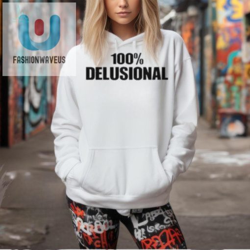 Get Your Laugh On 100 Delusional Diabolical Pee Shirt fashionwaveus 1 1