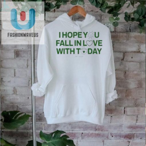 Fall In Love Today Shirt Humor Unique Official Design fashionwaveus 1 2