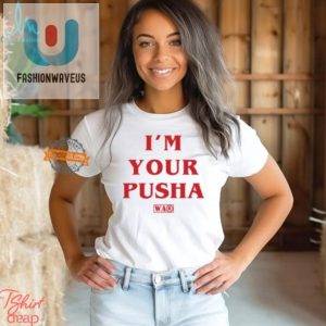 Punny Pusha Tshirt Hilarious Unique Statement Tee fashionwaveus 1 3