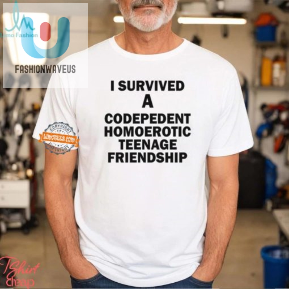 Funny I Survived Codependent Friendship Tee  Unique Gift