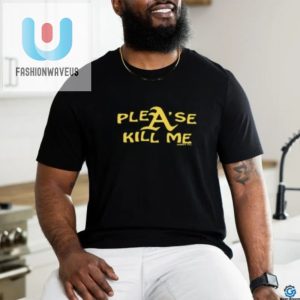 Funny Unique Please Kill Me Shirt Stand Out In Style fashionwaveus 1 3