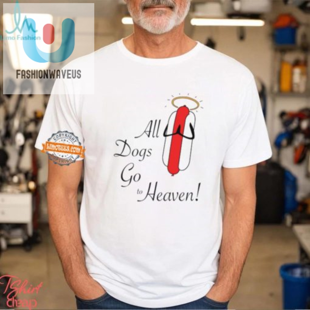 Pawsome Sausage Shirt All Dogs Go To Heaven Humor Tee
