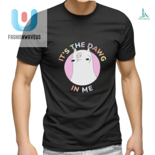 Unleash Your Inner Dawg Funny Unique Tshirt fashionwaveus 1 1