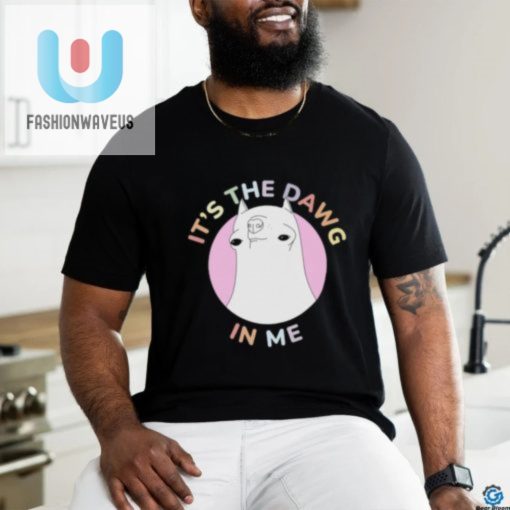 Unleash Your Inner Dawg Funny Unique Tshirt fashionwaveus 1 3
