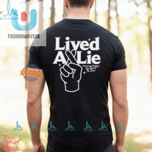 Funny Lived A Lie Tshirt Unique Design Unbeatable Humor fashionwaveus 1 1