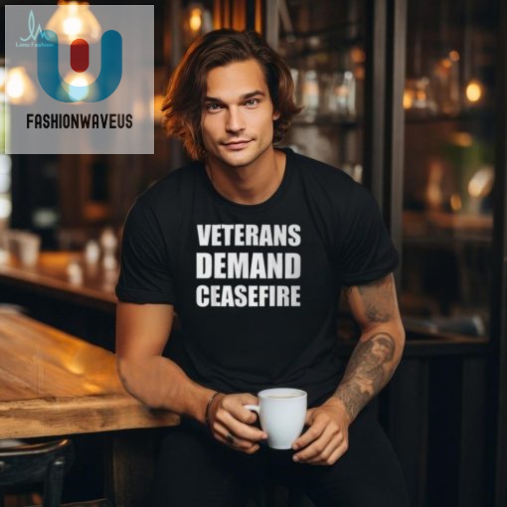 Funny Veterans Ceasefire Tee  Stand Out With Humor
