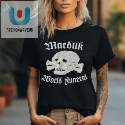 Rock In Peace With The Hilarious Marduk World Funeral Tee fashionwaveus 1 2