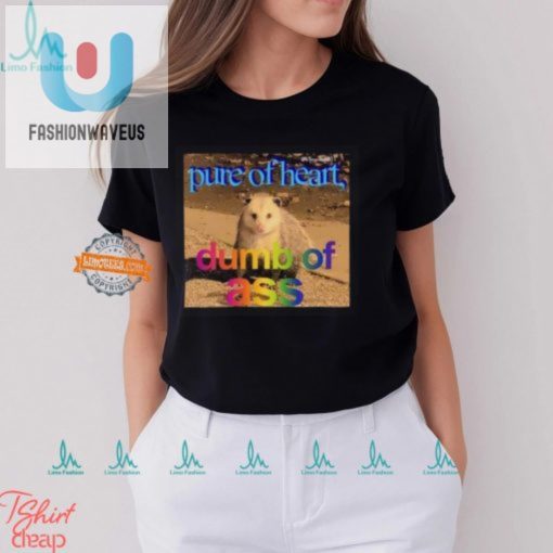 Hilarious Unique Pure Or Heart Dumb Of Ass Shirt Stand Out fashionwaveus 1