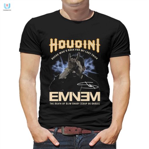 Houdinis Last Trick Slim Shady Tshirt Get Yours Now fashionwaveus 1