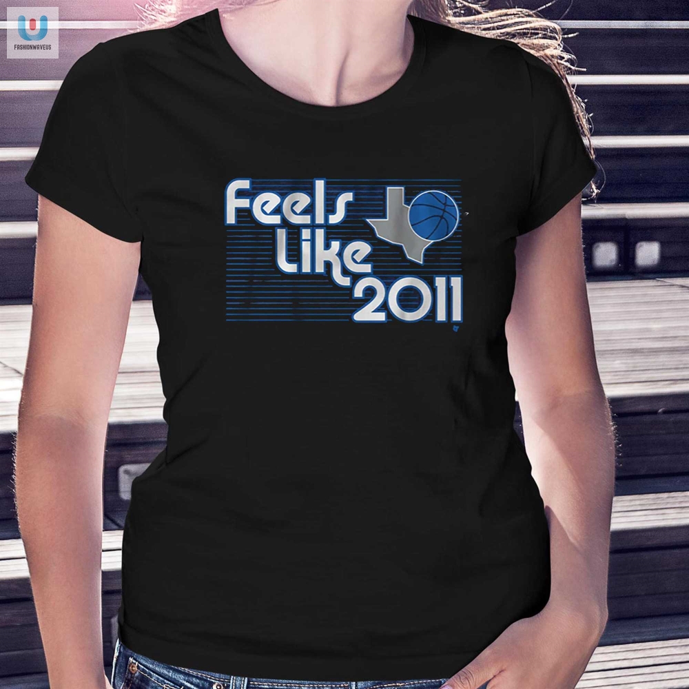 Dallas Basketball 2011 Vibes Shirt  Relive The Glory With Humor