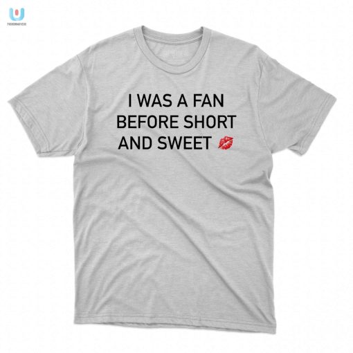 Get The I Was A Fan Before Shirt Funny Unique fashionwaveus 1