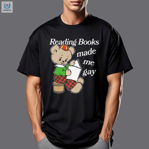 Funny Reading Books Made Me Gay Unique Statement Shirt fashionwaveus 1