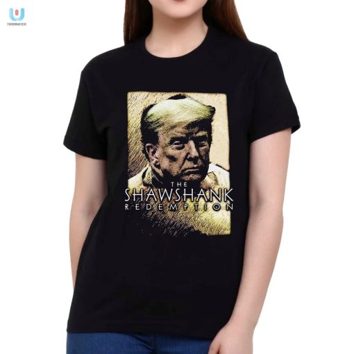 Funny Shawshank Trump Tshirt Unique Hilarious Design fashionwaveus 1 1