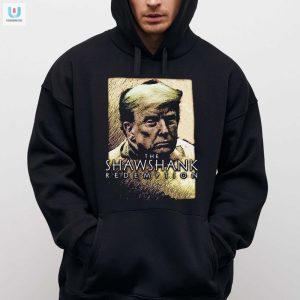 Funny Shawshank Trump Tshirt Unique Hilarious Design fashionwaveus 1 2