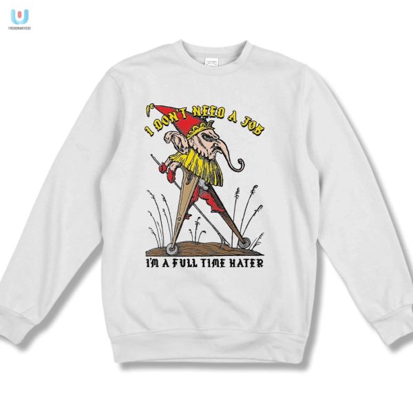 Fulltime Hater Shirt Funny Unique Antijob Tee fashionwaveus 1 3