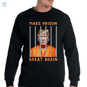 Funny Trump Make Prison Great Again Tshirt Unique Bold fashionwaveus 1 3