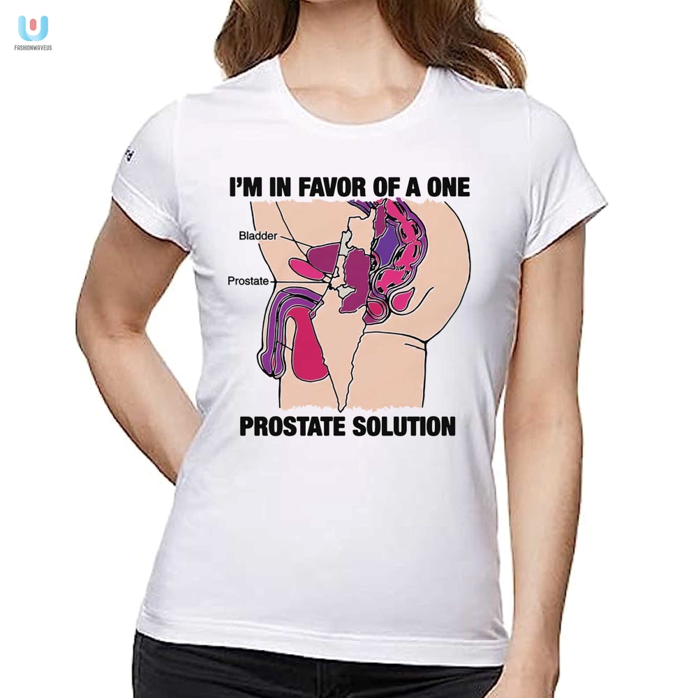 Funny One Prostate Solution Shirt  Stand Out With Humor