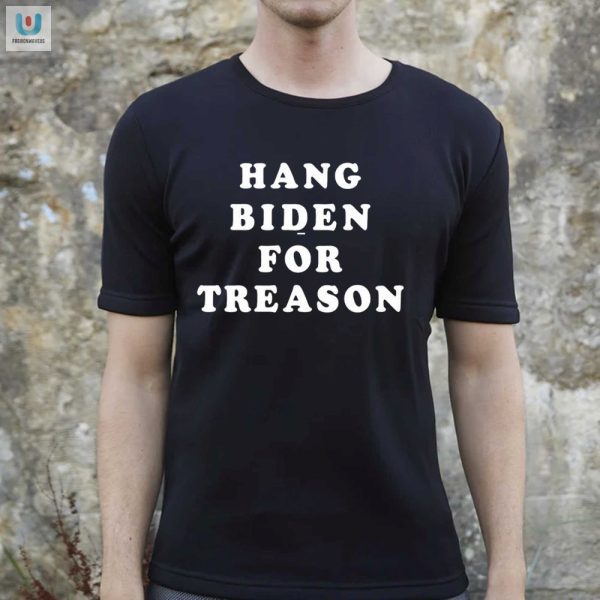 Hang Biden Shirt Hilarious Take On Presidential Treason fashionwaveus 1