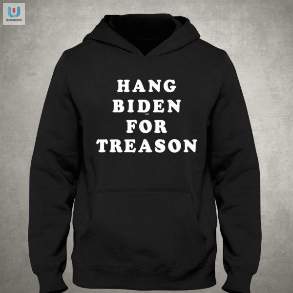 Hang Biden Shirt Hilarious Take On Presidential Treason fashionwaveus 1 2