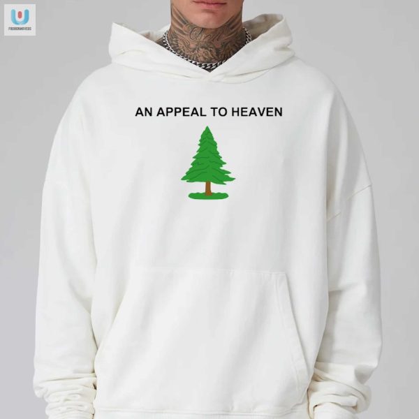 Hilariously Unique An Appeal To Heaven Tshirt For Sale fashionwaveus 1 2