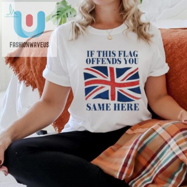 Funny Official British Flag Offends You Shirt Unique Bold fashionwaveus 1