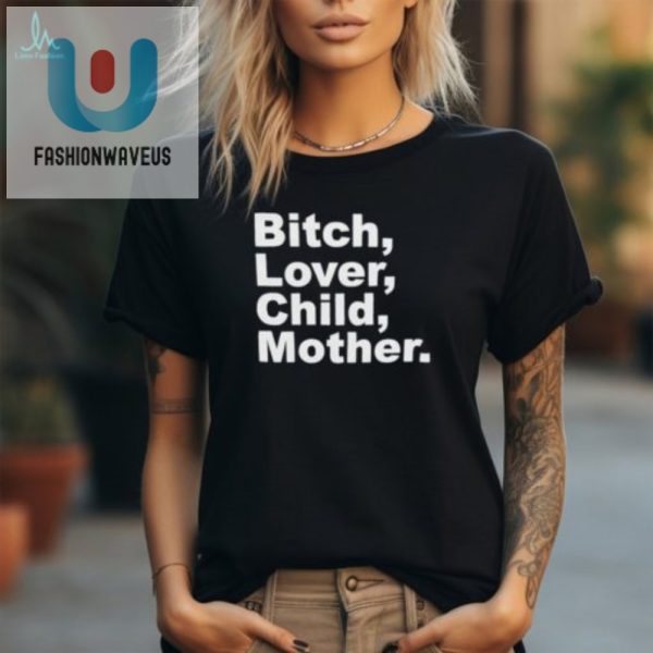 Funny Bitch Lover Child Mother Tee Unique Humor Tshirt fashionwaveus 1 2