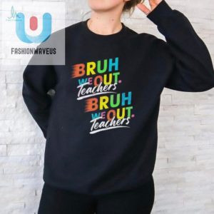Retro Bruh We Out Teacher Shirt Funny Unique Design fashionwaveus 1 1