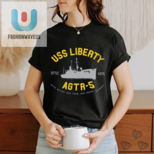Uss Liberty Agtr5 Shirt Wear History With A Wink fashionwaveus 1 3