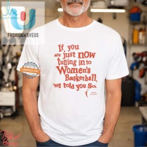 Get Your Hilarious We Told You So Womens Basketball Tee fashionwaveus 1 1