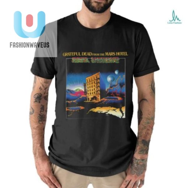 Blast Off In Style Grateful Dead Mars Hotel Tee fashionwaveus 1