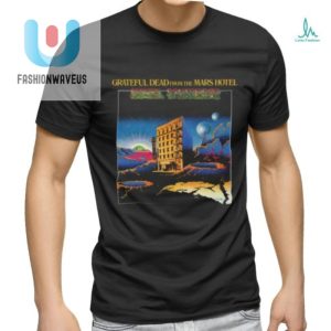 Blast Off In Style Grateful Dead Mars Hotel Tee fashionwaveus 1 1