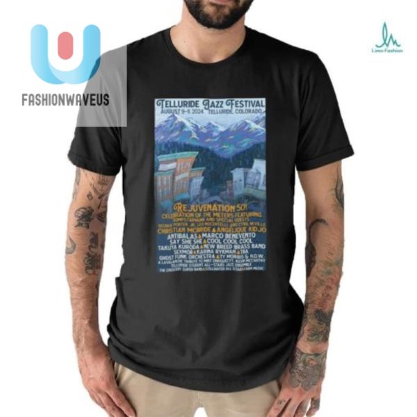 Jazz Up Your Wardrobe Telluride Fest 24 Shirt Poster fashionwaveus 1