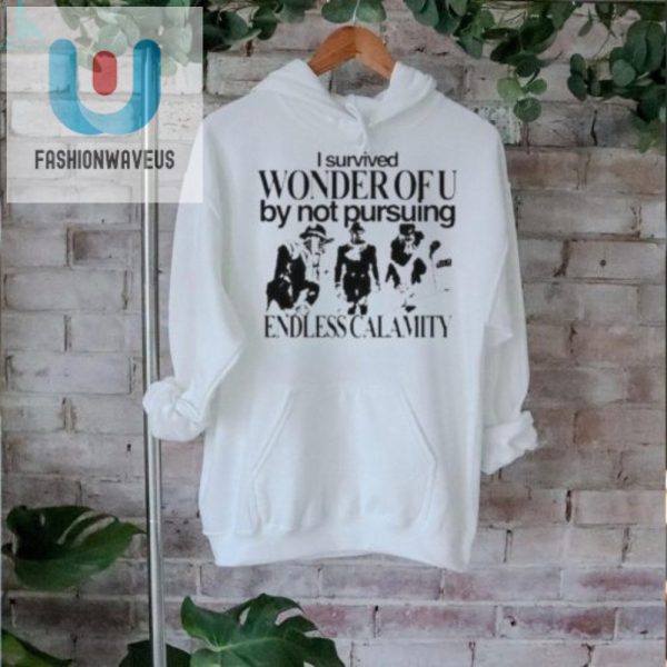 Survived Wonder Of U Shirt Laugh Off Endless Calamity fashionwaveus 1 2