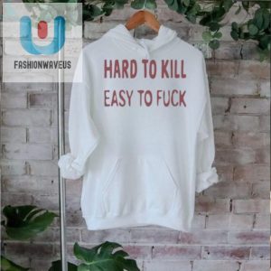 Unstoppable Hilarious Hard To Kill Easy To F Shirt fashionwaveus 1 2