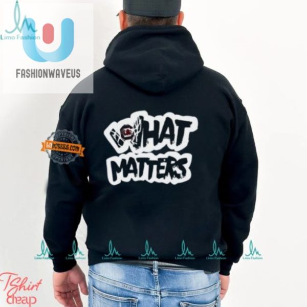 Lolworthy South Carolina What Matters Shirt Stand Out fashionwaveus 1 1