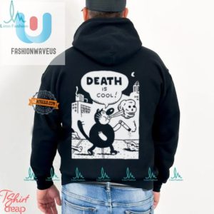Funny Unique Death Is Cool Tshirt For Dark Humor Fans fashionwaveus 1 2